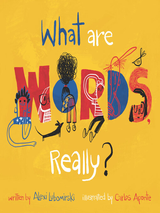 Title details for What Are Words, Really? by Alexi Lubomirski - Available